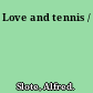 Love and tennis /