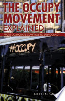 The occupy movement explained : from corporate control to democracy /