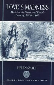 Love's madness : medicine, the novel, and female insanity, 1800-1865 /