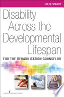 Disability across the developmental life span for the rehabilitation counselor /