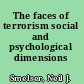 The faces of terrorism social and psychological dimensions /
