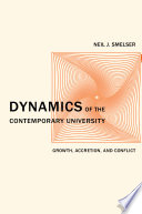 Dynamics of the contemporary university growth, accretion, and conflict /