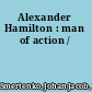 Alexander Hamilton : man of action /