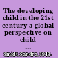 The developing child in the 21st century a global perspective on child development /