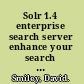 Solr 1.4 enterprise search server enhance your search with faceted navigation, result highlighting, fuzzy queries, ranked scoring, and more /