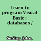 Learn to program Visual Basic : databases /