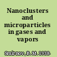 Nanoclusters and microparticles in gases and vapors