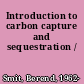 Introduction to carbon capture and sequestration /