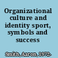 Organizational culture and identity sport, symbols and success /
