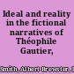 Ideal and reality in the fictional narratives of Théophile Gautier,