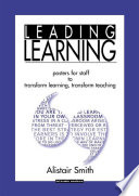 Leading learning : posters for staff to transform learning, transform teaching /