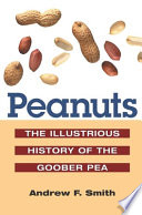 Peanuts : the illustrious history of the goober pea /