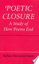 Poetic closure : a study of how poems end /