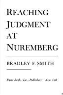 Reaching judgment at Nuremberg /