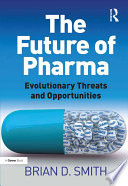 The future of pharma  : evolutionary threats and opportunities /