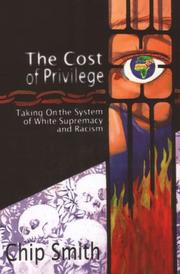 The cost of privilege : taking on the system of white supremacy and racism /