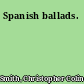 Spanish ballads.