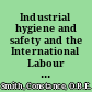 Industrial hygiene and safety and the International Labour Organisation, papers read at the Conference on the International Labour Organisation and Industrial Health, organized by the League of Nations Union of Great Britain, and held in London, 19 and 20 June 1923.