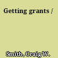Getting grants /