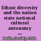 Ethnic diversity and the nation state national cultural autonomy revisited /