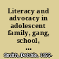 Literacy and advocacy in adolescent family, gang, school, and juvenile court communities CRIP 4 life /