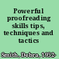 Powerful proofreading skills tips, techniques and tactics /