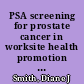 PSA screening for prostate cancer in worksite health promotion and prevention programs : a retrospective study /