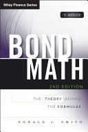 Bond math : the theory behind the formulas /