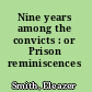 Nine years among the convicts : or Prison reminiscences /