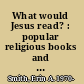What would Jesus read? : popular religious books and everyday life in twentieth-century America /