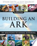 Building an ark 101 solutions to animal suffering /