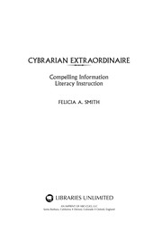 Cybrarian Extraordinaire : Compelling Information Literacy Instruction /