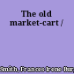 The old market-cart /