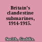 Britain's clandestine submarines, 1914-1915.