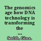 The genomics age how DNA technology is transforming the way we live and who we are /