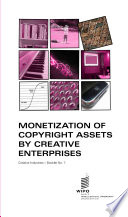 Monetization of copyright assets by creative enterprises /