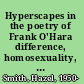 Hyperscapes in the poetry of Frank O'Hara difference, homosexuality, topography /