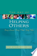 The art of helping others being around, being there, being wise /