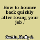 How to bounce back quickly after losing your job /