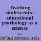 Teaching adolescents : educational psychology as a science of signs /