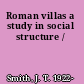 Roman villas a study in social structure /