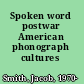 Spoken word postwar American phonograph cultures /
