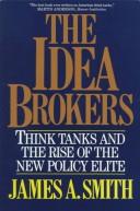 The idea brokers : think tanks and the rise of the new policy elite /