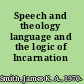 Speech and theology language and the logic of Incarnation /