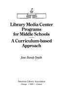 Library media center programs for middle schools : a curriculum-based approach /