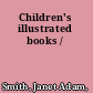 Children's illustrated books /