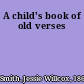 A child's book of old verses