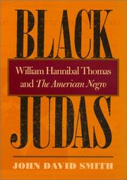 Black Judas : William Hannibal Thomas and the American Negro /