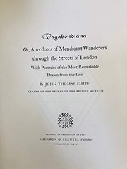 Vagabondiana; or, Anecdotes of mendicant wanderers through the streets of London, with portraits of the most remarkable drawn from the life