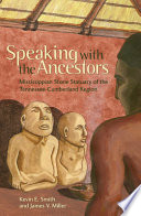 Speaking with the ancestors Mississippian stone statuary of the Tennessee-Cumberland region /